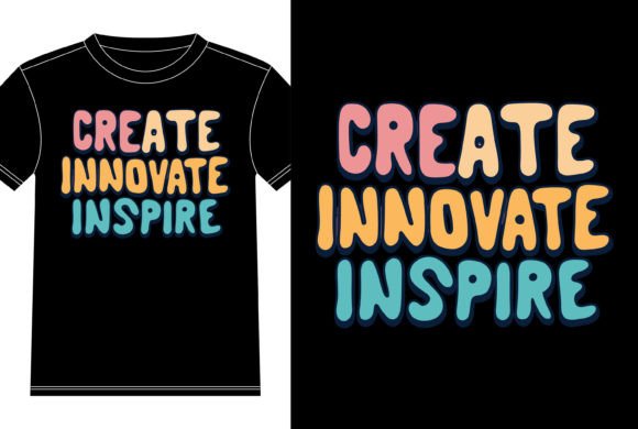 Create Innovate Inspire Typography: T-Shirt Design Graphics