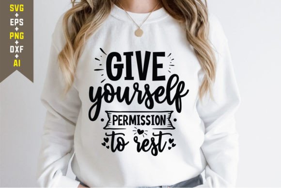 Give Yourself Permission to Rest SVG: Graphics & T-Shirt Review