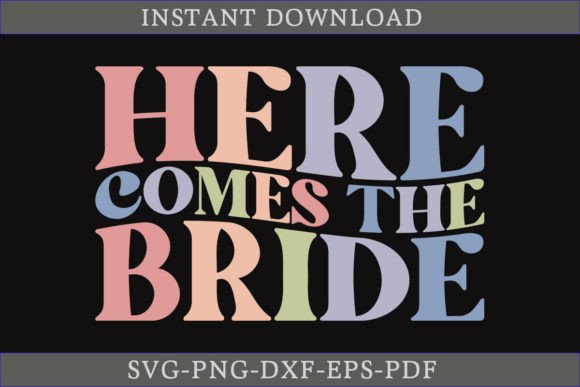 Here Comes the Bride Retro Shirt SVG Graphics & T-Shirt Designs
