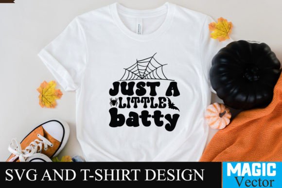 Just a Little Batty SVG Cut File for Graphics & T-Shirt