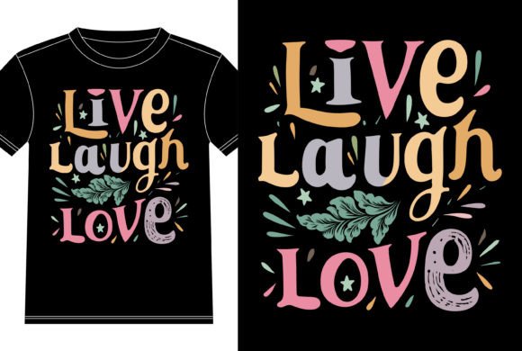 Live Laugh Love Typography T-Shirt Graphics Design