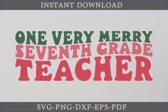 One Very Merry Seventh Grade Teacher Graphics & T-Shirt Designs