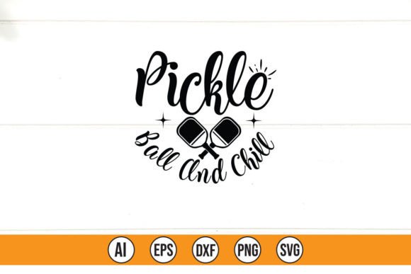 Pickle Ball and Chill Graphics for T-Shirt Designs