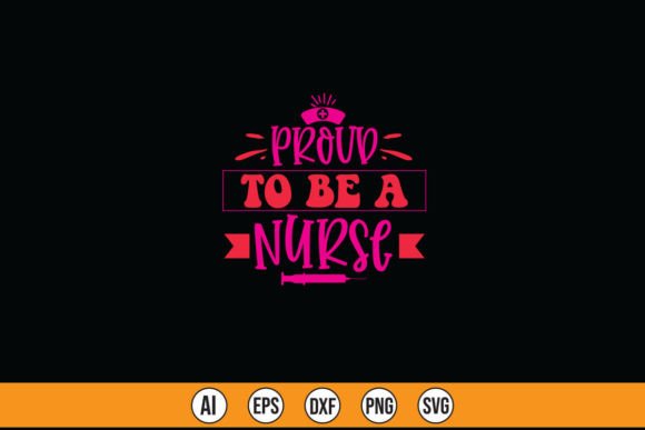 Proud to Be a Nurse Graphics for T-Shirt Designs