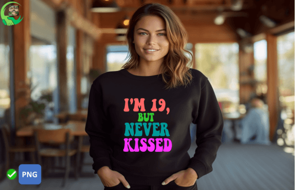 Reviewing I’m 19, but Never Kissed Graphics for T-Shirt Designs