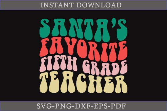Santa s Favorite Fifth Grade Teacher SVG Graphics Review