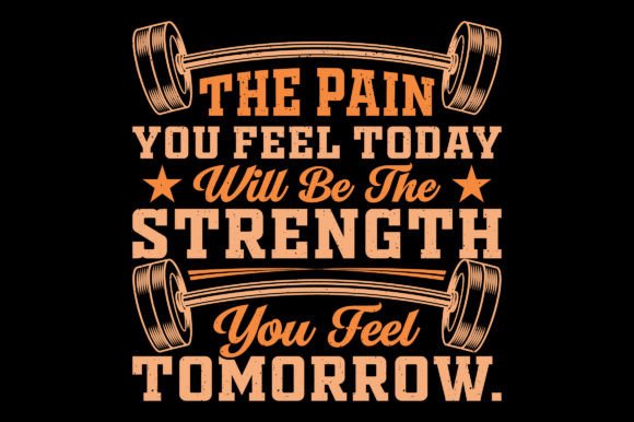 The Pain You Feel Gym Fitness T-Shirt Design & Graphics