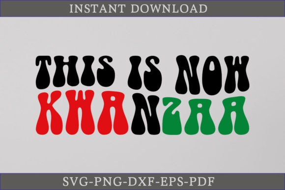 This Is Now Kwanzaa Retro Shirt: Graphics for T-Shirt Designs