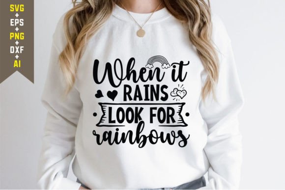 When It Rains Look for Rainbows SVG Graphics & T-Shirt Designs