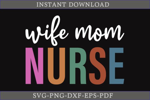 Wife Mom Nurse SVG File: Graphics & T-Shirt Design Review